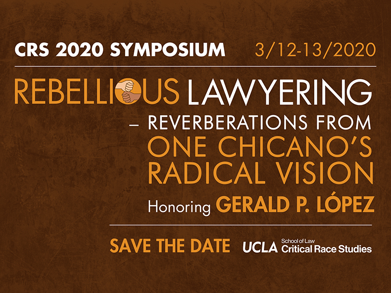 (National) CRS Symposium, Rebellious Lawyering – Reverberations from One Chicano’s Radical Vision [article image]