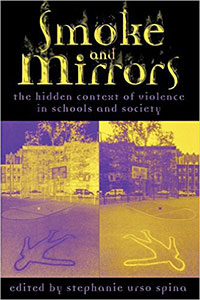 Cover of Smoke and Mirrors: The Hidden Context of Violence in Schools and Society